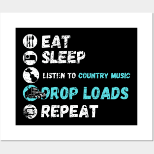 Eat Sleep Listening To Country Music Drop Loads Repeat Posters and Art